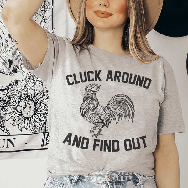 Cluck Around And Find Out Tee Peachy Sunday T-Shirt