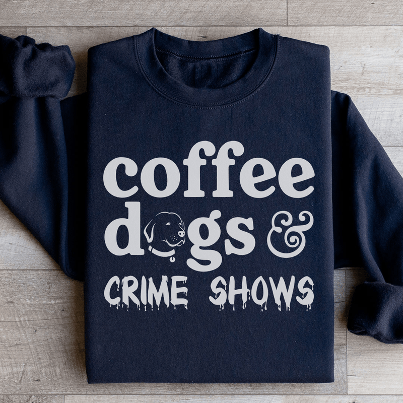 Coffee Dogs & Crime Shows Sweatshirt Black / S Peachy Sunday T-Shirt