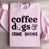 Coffee Dogs & Crime Shows Sweatshirt Light Pink / S Peachy Sunday T-Shirt