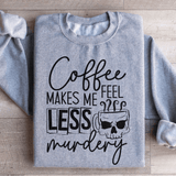 Coffee Makes Me Less Murdery Sweatshirt Sport Grey / S Peachy Sunday T-Shirt