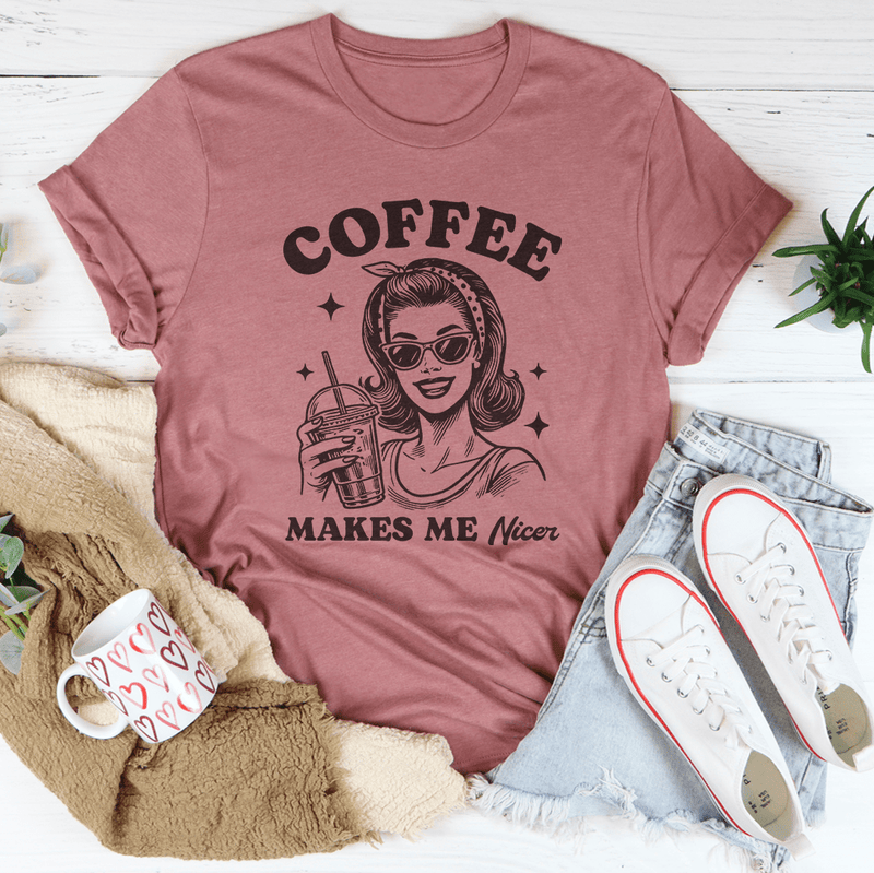 Coffee Makes Me Nicer Tee Mauve / S Peachy Sunday T-Shirt