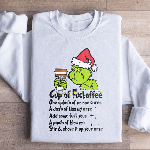 Cup Of fuckoffee Sweatshirt S / White Printify Sweatshirt T-Shirt