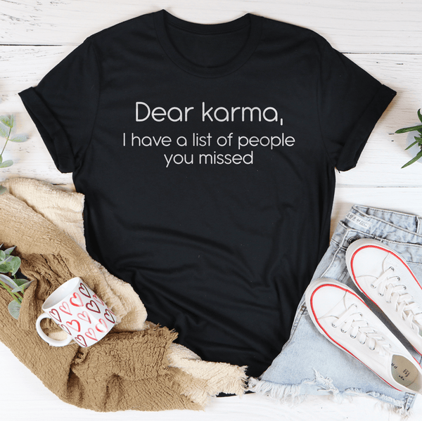 Dear karma I Have A List Of People You Missed Tee Black Heather / S Peachy Sunday T-Shirt