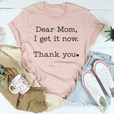 Dear Mom I Get It Now Thank You Tee Heather Prism Peach / S Peachy Sunday T-Shirt