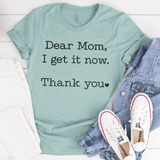 Dear Mom I Get It Now Thanks Tee Heather Prism Dusty Blue / S Peachy Sunday T-Shirt