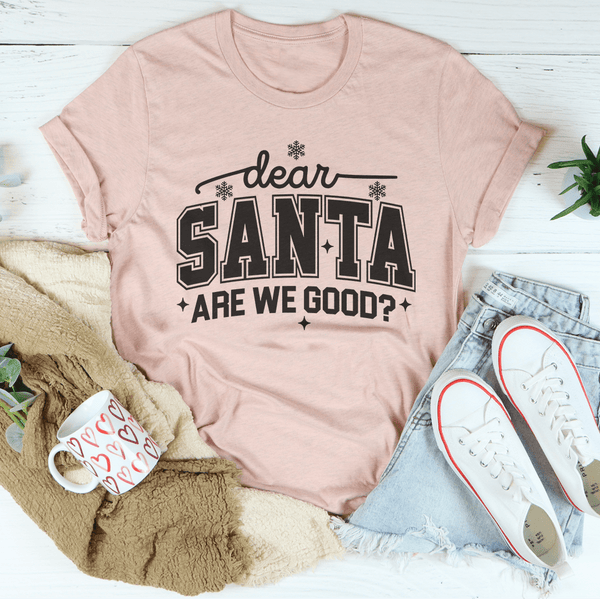 Dear Santa Are We Good Tee Heather Prism Peach / S Peachy Sunday T-Shirt