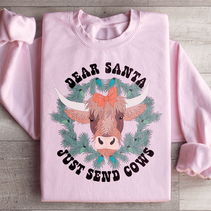 Dear Santa Just Send Cows Sweatshirt Light Pink / S Peachy Sunday T-Shirt