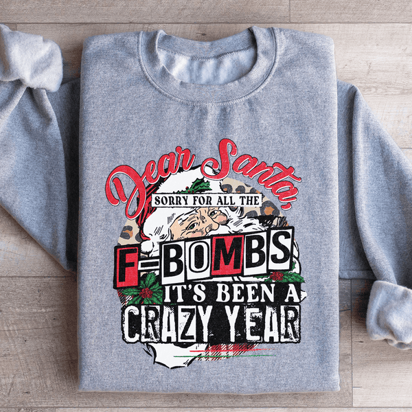 Dear Santa Sorry For All The F Bombs Sweatshirt Sport Grey / S Peachy Sunday T-Shirt