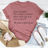 Dear Stranger The World Is A Better Place With You In It Tee Mauve / S Peachy Sunday T-Shirt