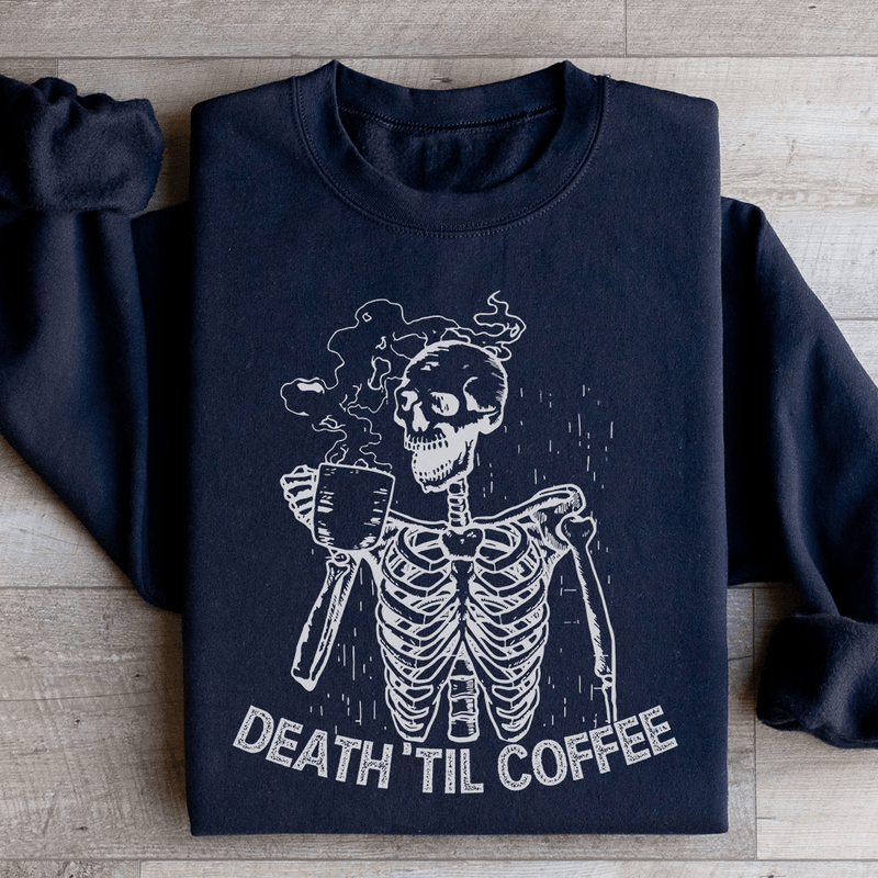 Death Til Coffee Sweatshirt Black / S Peachy Sunday T-Shirt