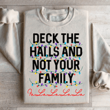 Deck The Halls And Not Your Family Sweatshirt Sand / S Peachy Sunday T-Shirt