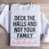 Deck The Halls And Not Your Family Sweatshirt White / S Peachy Sunday T-Shirt