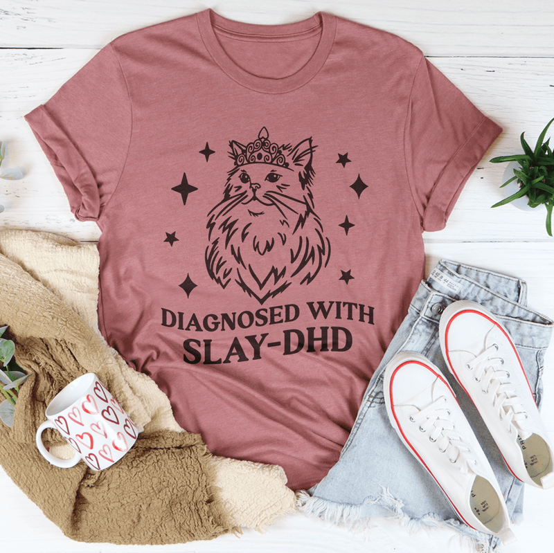 Diagnosed With Slay Dhd Tee Mauve / S Peachy Sunday T-Shirt