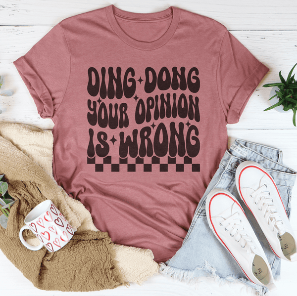 Ding Dong Your Opinion Is Wrong Tee Mauve / S Peachy Sunday T-Shirt