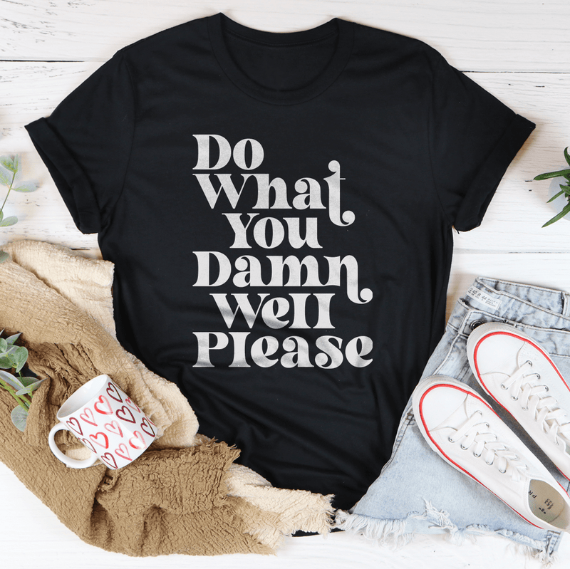 Do What You Damn Well Please Tee Black Heather / S Peachy Sunday T-Shirt