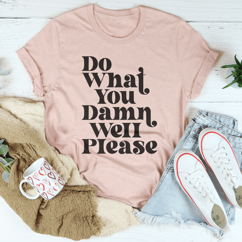 Do What You Damn Well Please Tee Heather Prism Peach / S Peachy Sunday T-Shirt