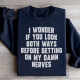 Do You Look Both Ways Sweatshirt Black / S Peachy Sunday T-Shirt