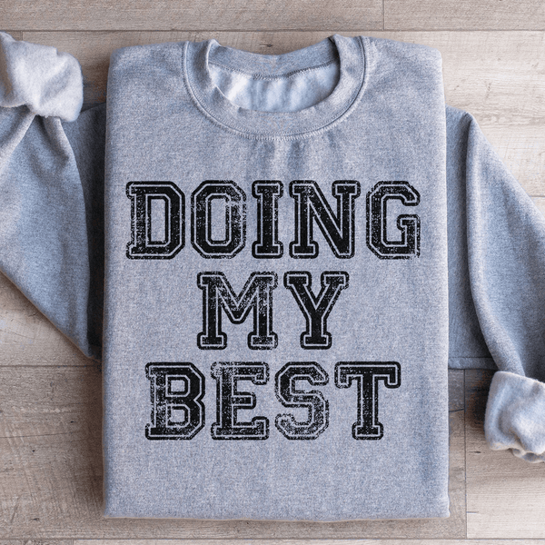 Doing My Best Sweatshirt Sport Grey / S Peachy Sunday T-Shirt