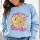 Don't Be A Douche Sweatshirt Peachy Sunday T-Shirt