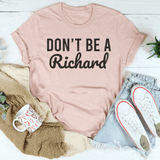 Don't’ Be A Richard Tee Heather Prism Peach / S Peachy Sunday T-Shirt