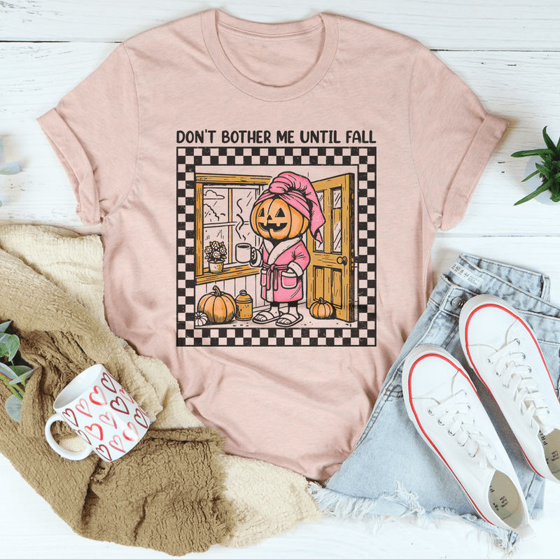 Don't Bother Me Until Fall Tee Heather Prism Peach / S Peachy Sunday T-Shirt