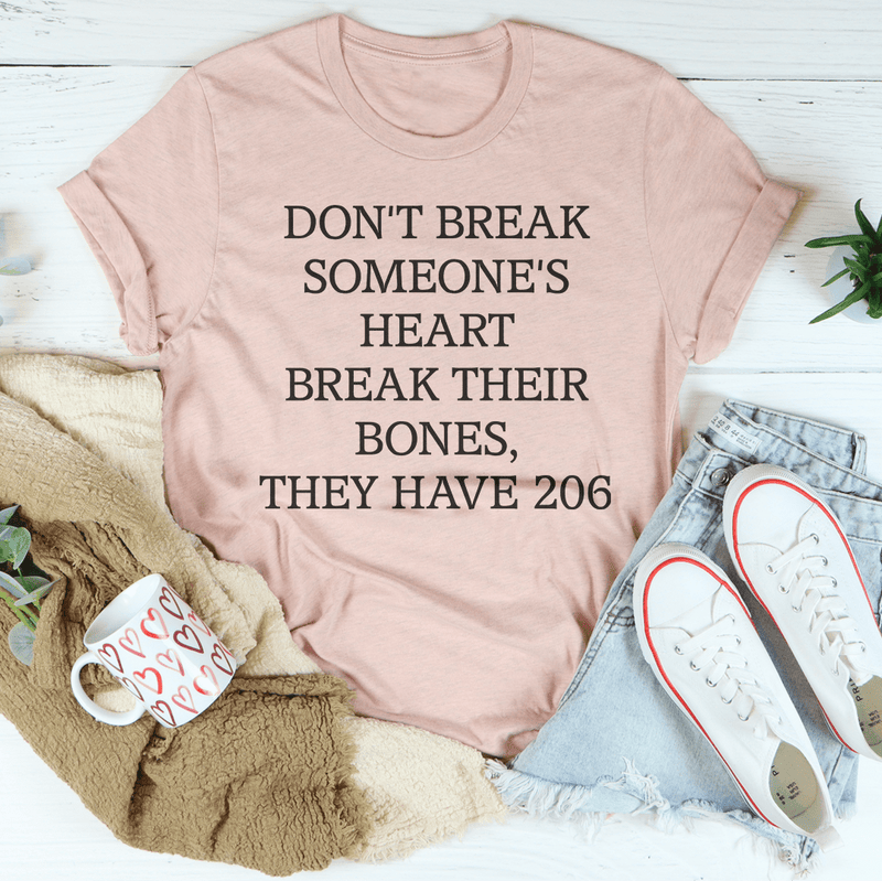 Don't Break Someone's Heart Break Their Bones They Have 206 Tee Heather Prism Peach / S Peachy Sunday T-Shirt