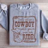 Don't Call Him A Cowboy Until You've Seen Him Ride Sweatshirt Sport Grey / S Peachy Sunday T-Shirt