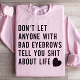 Don't Let Anyone Sweatshirt Light Pink / S Peachy Sunday T-Shirt