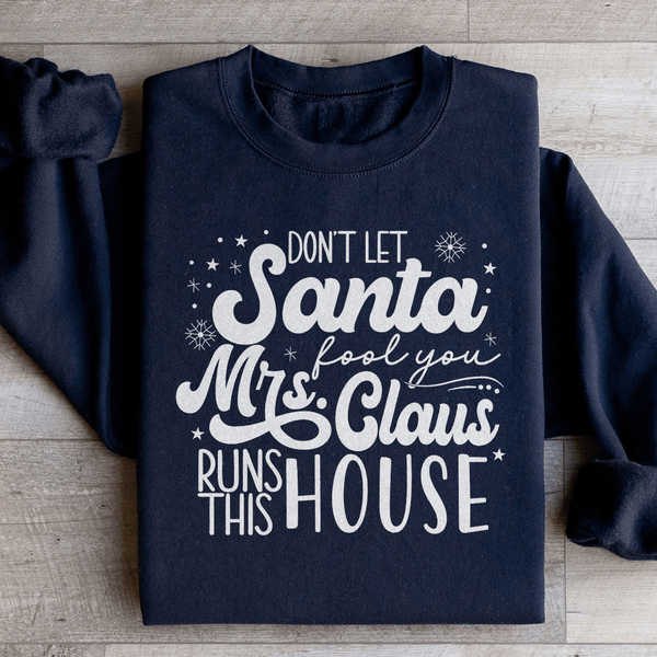 Don't Let Santa Fool You Sweatshirt Black / S Peachy Sunday T-Shirt