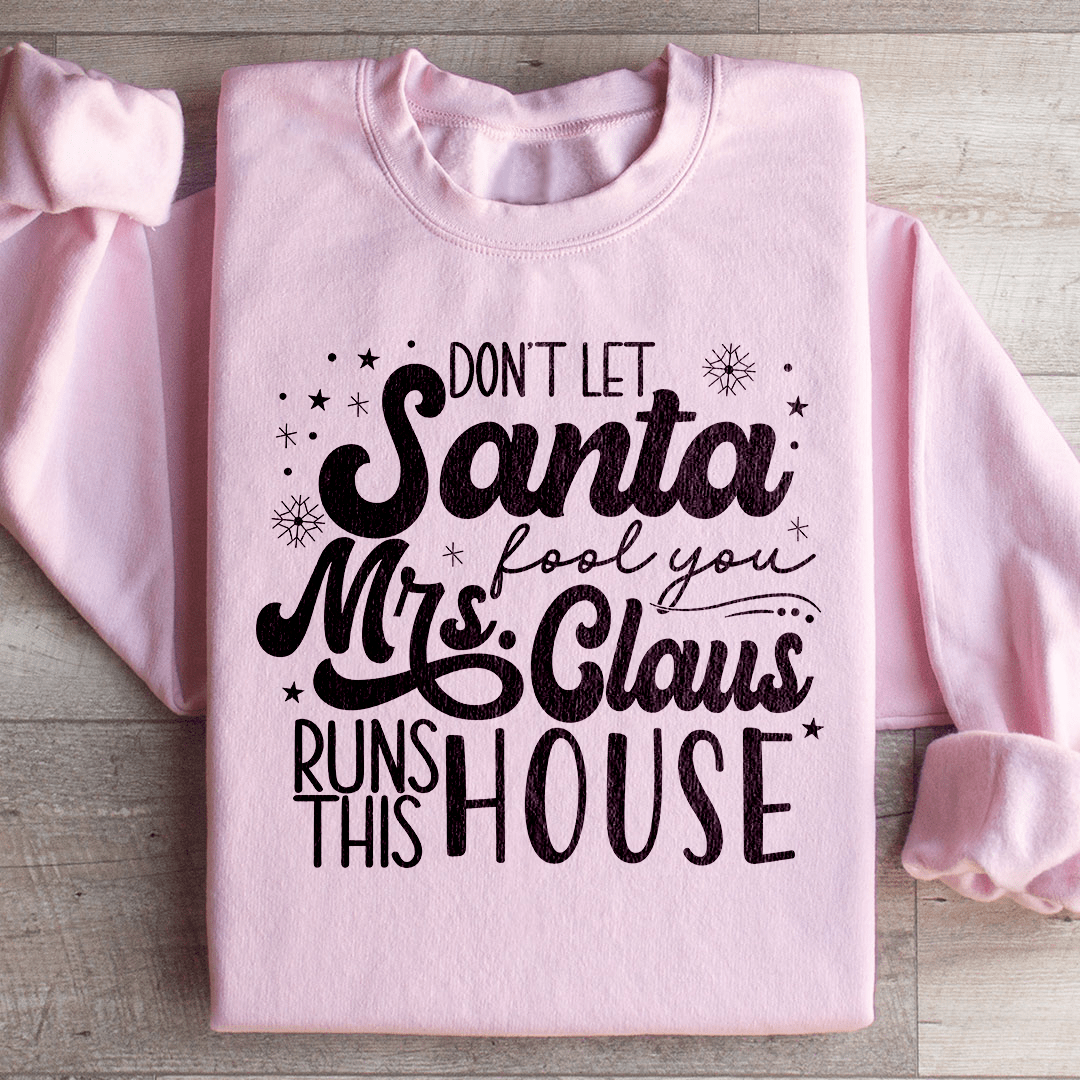 Don't Let Santa Fool You Sweatshirt Light Pink / S Peachy Sunday T-Shirt