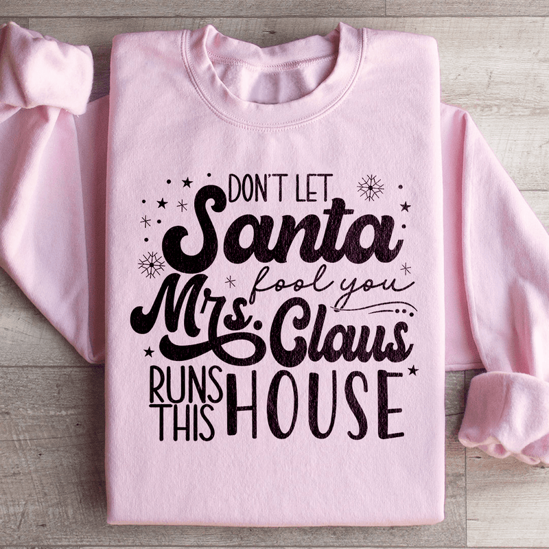 Don't Let Santa Fool You Sweatshirt Light Pink / S Peachy Sunday T-Shirt