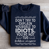 Don't Try To Explain Yourself Sweatshirt Black / S Peachy Sunday T-Shirt