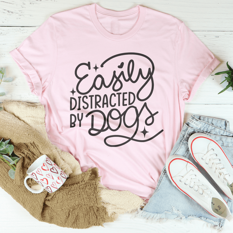 Easily Distracted By Dogs Tee Pink / S Peachy Sunday T-Shirt