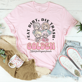 Eat Dirt Die Trash Golden Hold Fast To Your Friends Tee Pink / S Printify T-Shirt T-Shirt