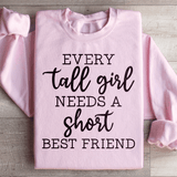 Every Tall Girl Needs A Short Best Friend Sweatshirt Light Pink / S Peachy Sunday T-Shirt