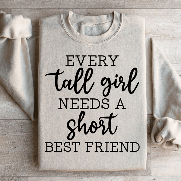 Every Tall Girl Needs A Short Best Friend Sweatshirt Sand / S Peachy Sunday T-Shirt