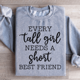 Every Tall Girl Needs A Short Best Friend Sweatshirt Sport Grey / S Peachy Sunday T-Shirt