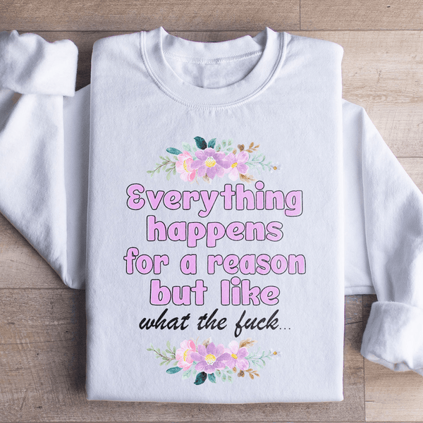 Everything Happens For A Reason Sweatshirt White / S Peachy Sunday T-Shirt