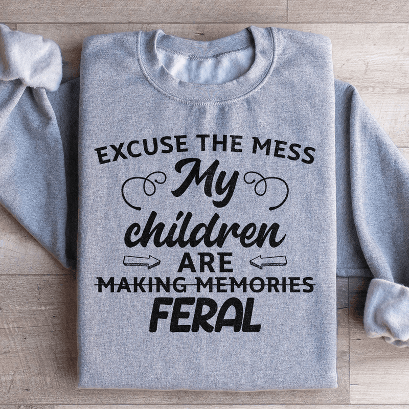 Excuse The Mess My Children Are Making Memories Feral Sweatshirt Sport Grey / S Peachy Sunday T-Shirt