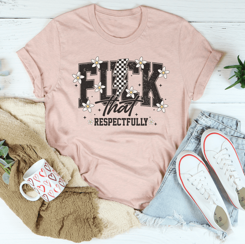 F-ck That Respectfully Tee Heather Prism Peach / S Peachy Sunday T-Shirt