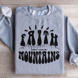 Faith Can Move Mountains Sweatshirt Sport Grey / S Peachy Sunday T-Shirt