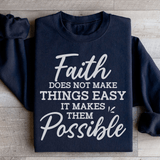 Faith Does Not Make Things Easy Sweatshirt Black / S Peachy Sunday T-Shirt