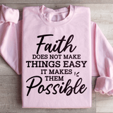 Faith Does Not Make Things Easy Sweatshirt Light Pink / S Peachy Sunday T-Shirt