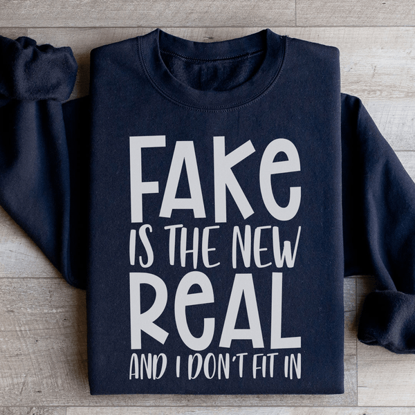 Fake Is The New Real Sweatshirt Peachy Sunday T-Shirt