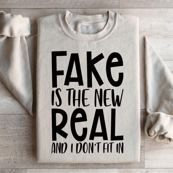 Fake Is The New Real Sweatshirt Peachy Sunday T-Shirt