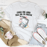 Feed Me And tell Me I’m Pretty Tee Peachy Sunday T-Shirt