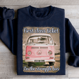 First Class Ticket On The Struggle Bus Sweatshirt Peachy Sunday T-Shirt