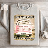 First Class Ticket On The Struggle Bus Sweatshirt Peachy Sunday T-Shirt