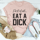 First Of All Eat A D-ck Tee Heather Prism Peach / S Peachy Sunday T-Shirt