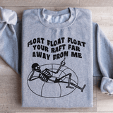 Float Your Raft Far Away From Me Sweatshirt Sport Grey / S Peachy Sunday T-Shirt